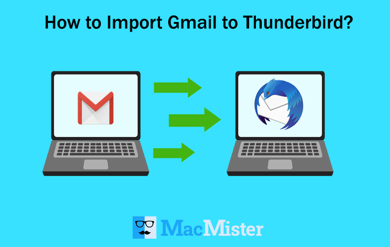 How to Import Gmail to Thunderbird?