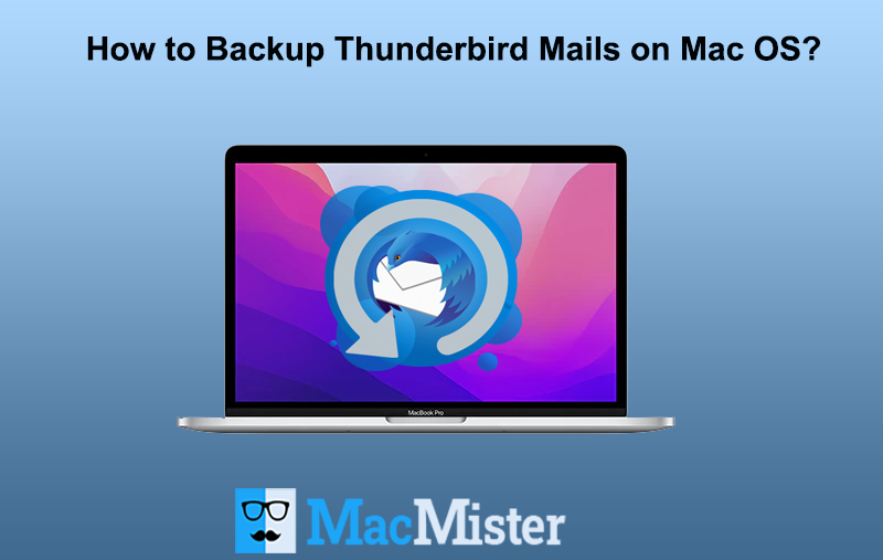 How to Backup Thunderbird Mails on Mac OS?