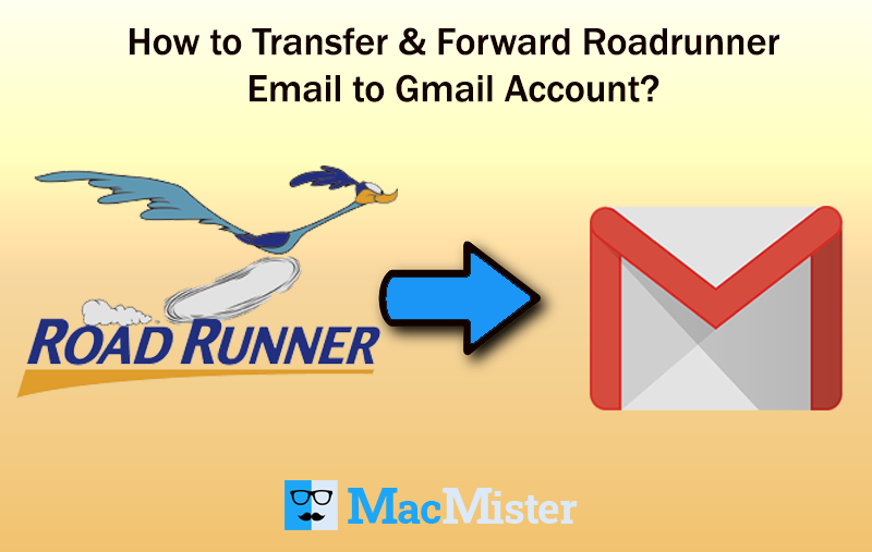 How to Transfer & Forward Roadrunner Email to Gmail Account?
