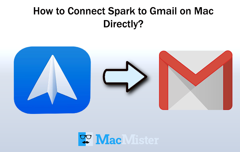 How to Connect Spark to Gmail on Mac Directly?