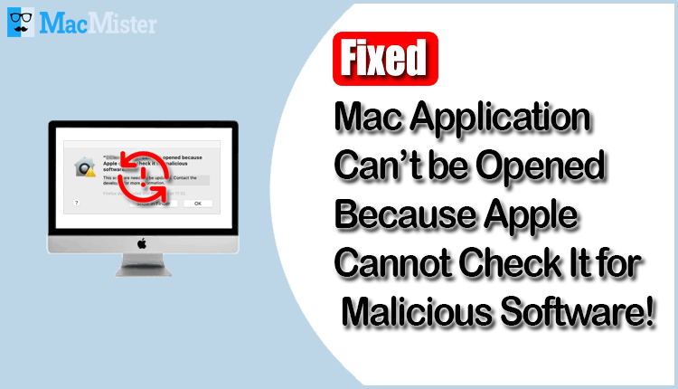 mac application can't be opened because apple cannot check it for malicious software