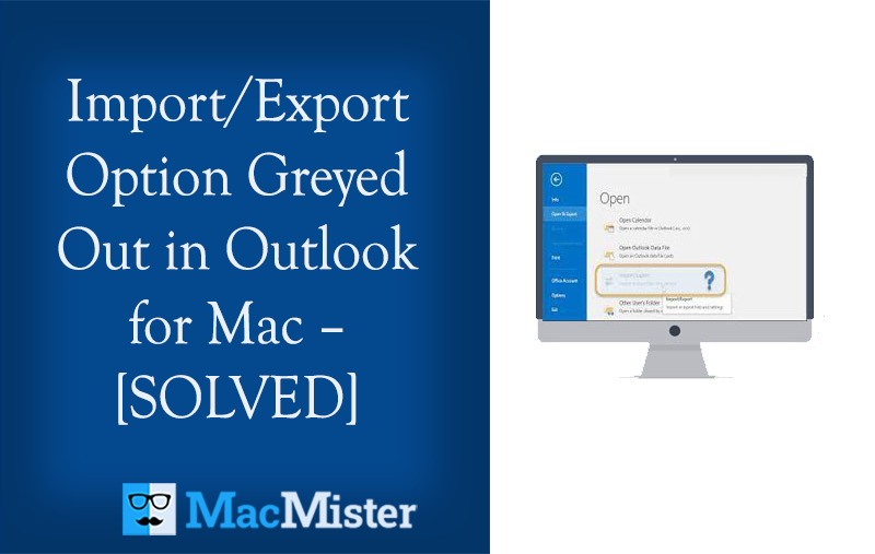 Import Export Option Greyed Out In Outlook For Mac SOLVED 
