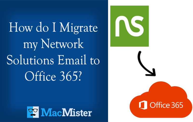 How do I Migrate my Network Solutions Email to Office 365?
