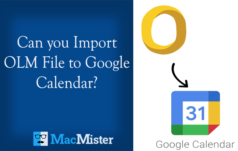 Can you Import OLM File to Google Calendar? [SOLVED]