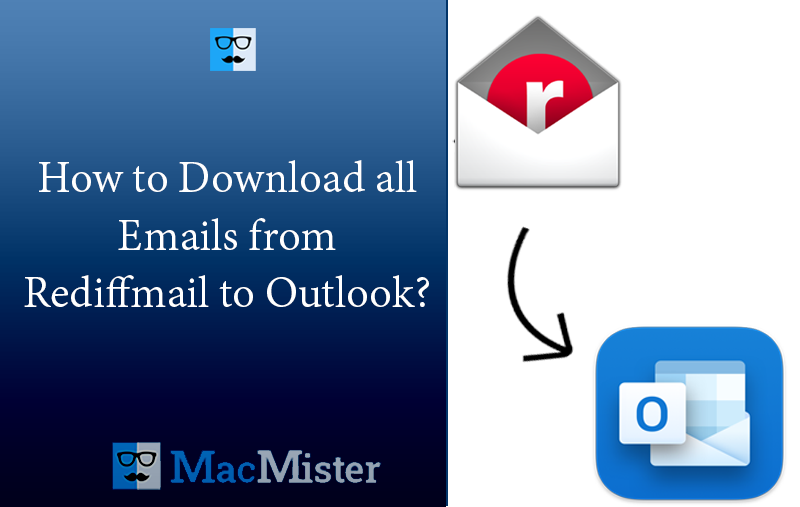 How to Download all Emails from Rediffmail to Outlook?