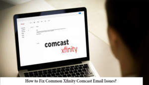 Fix Common Xfinity Comcast Email Issues