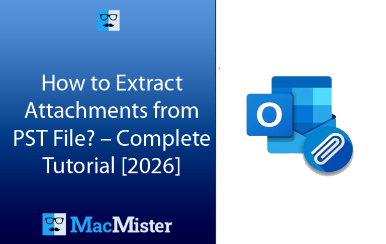 How to Extract Attachments from PST File? – Complete Tutorial [2026]