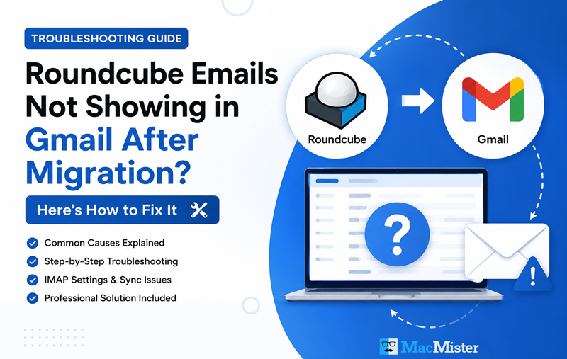 Roundcube Emails Not Showing in Gmail After Migration?